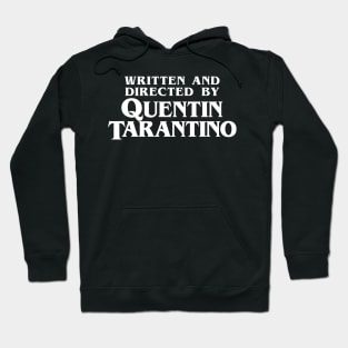 Written and Directed by Quentin Tarantino Hoodie